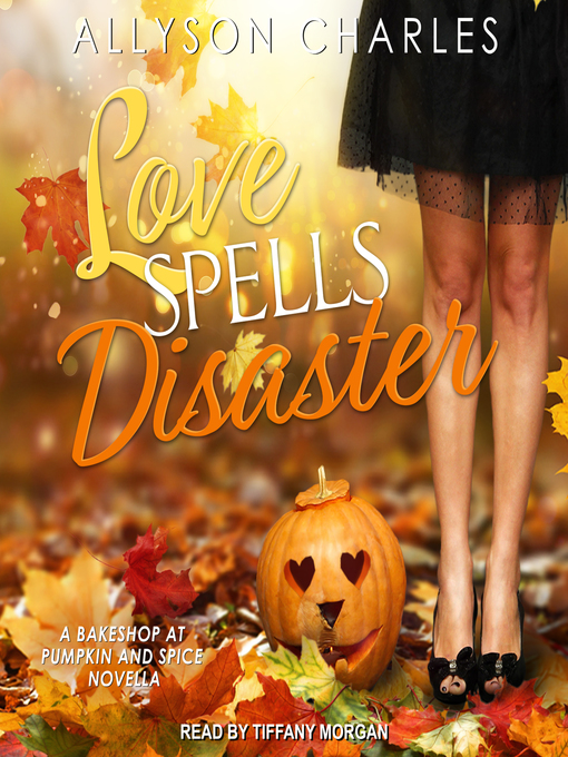 Title details for Love Spells Disaster by Allyson Charles - Available